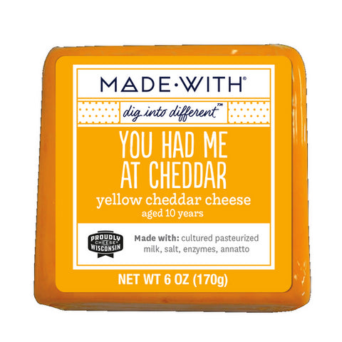 MADE WITH CHEESE CHDR YEL U HAD ME - 6 OZ